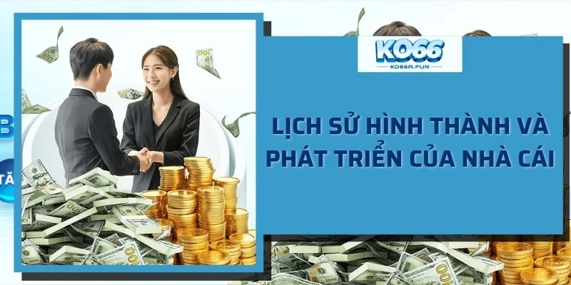 Lịch sử hình thành và phát triển của nhà cái KO66