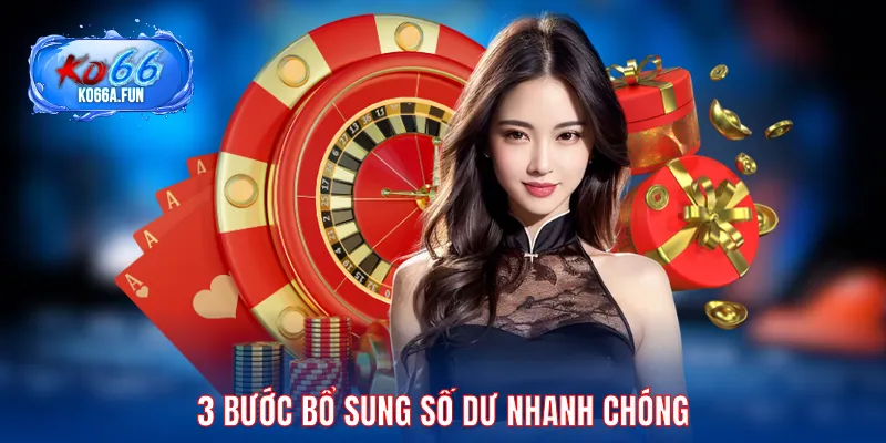 3 bước bổ sung số dư nhanh chóng