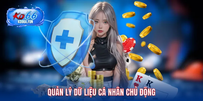 Quản lý dữ liệu cá nhân chủ động